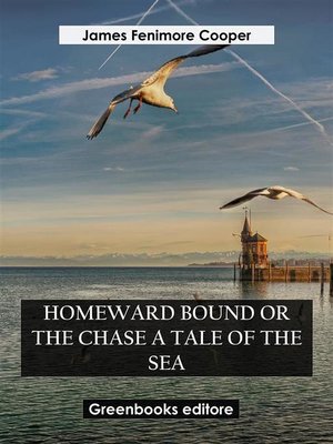cover image of Homeward Bound Or the Chase a Tale of the Sea